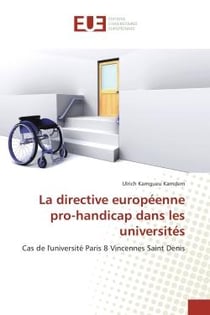 La directive européenne pro-handicap dans les universités - cas de l'université Paris 8 Vincennes Saint Denis