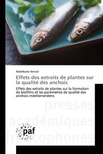 Effets des extraits de plantes sur la qualité des anchois : Effets des extraits de plantes sur la formation de biofilms et les paramètres de qualité