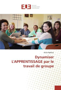 Dynamiser l'apprentissage par le travail de groupe