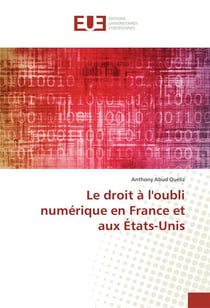 Le droit a l'oubli numerique en france et aux etats-unis