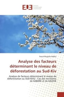 Analyse des facteurs déterminant le niveau de déforestation au Sud-Kiv : Analyse de facteurs déterminant le niveau de déforestation au SUD-KIVU : Cas des territoires de KABA