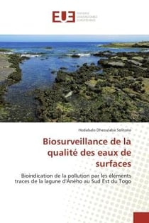 Biosurveillance de la qualite des eaux de surfaces : Bioindication de la pollution par les elements traces de la lagune d'Aneho au Sud est du Togo