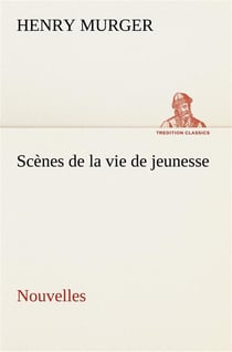 Scenes de la vie de jeunesse nouvelles