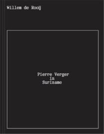 Willem de rooij pierre verger in suriname /anglais