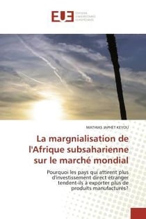 La margnialisation de l'afrique subsaharienne sur le marche mondial - pourquoi les pays qui attirent
