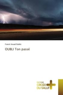 OUBLI Ton passe