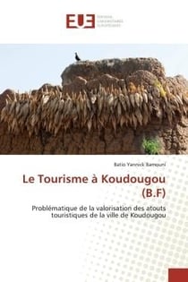 Le Tourisme à Koudougou (B.F) : Problématique de la valorisation des atouts touristiques de la ville de Koudougou