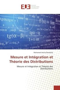 Mesure et Intégration et Théorie des Distributions : Mesure et Intégration et Théorie des Distributions