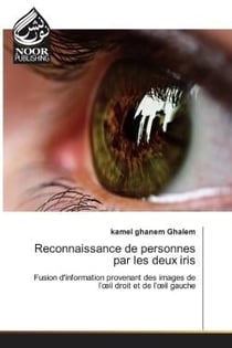 Reconnaissance de personnes par les deux iris : Fusion d'information provenant des images de l'oeil droit et de l'oeil gauche