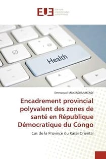 Encadrement provincial polyvalent des zones de santé en République Démocratique du Congo : Cas de la Province du Kasaï Oriental