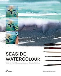 Seaside watercolour : How to paint seascapes and coastal views