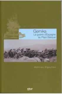 Gernika : la guerre d'Espagne au Pays Basque