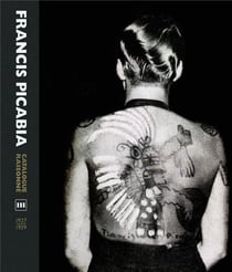 Francis Picabia, catalogue raisonné Tome 3 - 1927-1939