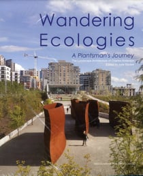 Wandering ecologies - a plantsman's journey - the landscape architecture of charles anderson