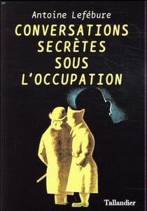 Conversations secrètes sous l'occupation