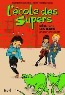 L'école des supers Tome 1 - Léo contre les rats phosphorescents