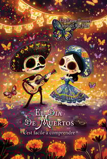 El Dia de Muertos, c'est facile à comprendre