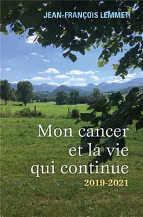 Mon cancer et la vie qui continue - 2019-2021