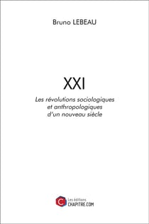 XXI - les révolutions sociologiques et anthropologiques d'un nouveau siècle