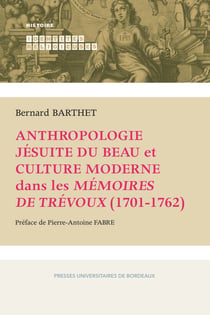 Anthropologie jésuite du beau et culture moderne dans les mémoires deTrévoux (1701-1762)