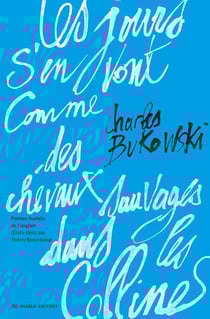 Les jours s'en vont comme des chevaux sauvages dans les collines