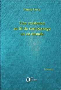 Existence au fil de son passage en ce monde
