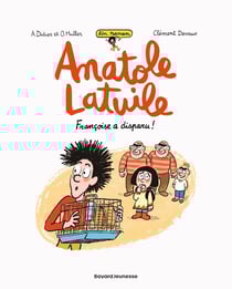 Anatole Latuile Tome 4 : Françoise a disparu !
