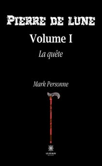 Pierre de lune volume 1 : la quête