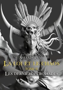 La loi et le chaos Tome 2 : les derniÃ¨res croisades