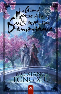 Le grand maître de la cultivation démoniaque : Mo dao zu shi Tome 5