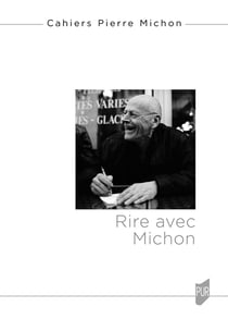 Cahiers Pierre Michon n.3 : Rire avec Michon