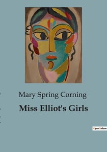 Miss Elliot's Girls : Exploring Nature and Friendship through Stories