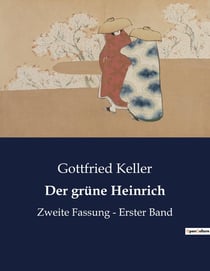 Der grüne Heinrich : Die Suche eines Künstlers nach Identität und Sinn