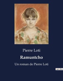 Ramuntcho : Un roman de Pierre Loti