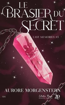 Last memories Tome 5 : Le brasier du secret
