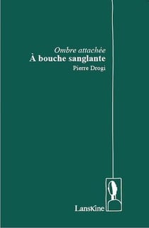 Ombre attachée - à bouche sanglante