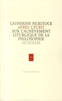 Après l'écrit - sur l'achèvement liturgique de la philosophie