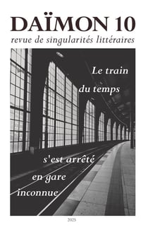 Revue Daïmon 10 - Le train du temps s'est arrêté en gare inconnue : Le train du temps s'est arrêté en gare inconnue