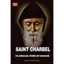 Saint Charbel : vie, miracles, prières et neuvaine