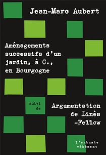 Amenagements successifs d'un jardin, à C., en Bourgogne - argumentation de Linès-Fellow