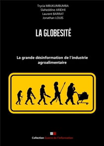 La globésité - la grande désinformation de l'industrie agroalimentaire (édition 2017)