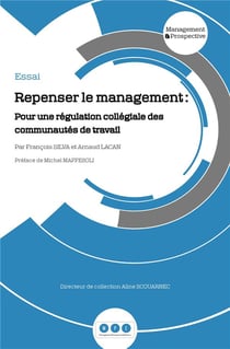 Repenser le management : Pour une régulation collégiale des communautés de travail