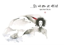 ...et un peu de vérité