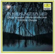 In mir klingt ein Lied... Die schonsten Klavierstücke von Frédéric Chopin