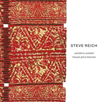 Steve Reich: Jacob's Ladder - Travelers Prayer