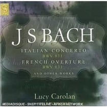 Oeuvres pour clavier : Concerto Italien... - Fantaisie Chromatique & Fugue...