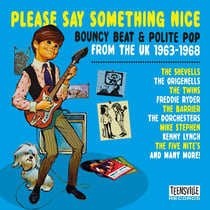 Please Say Something Nice - Bouncy Beat & Polite Pop From The UK 1963-1968