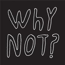 Why Not - édition limitée colorée