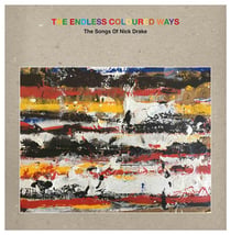 The Endless Coloured Ways : The Songs Of Nick Drake