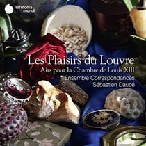 Les plaisirs du Louvre : airs pour la chambre de Louis XIII